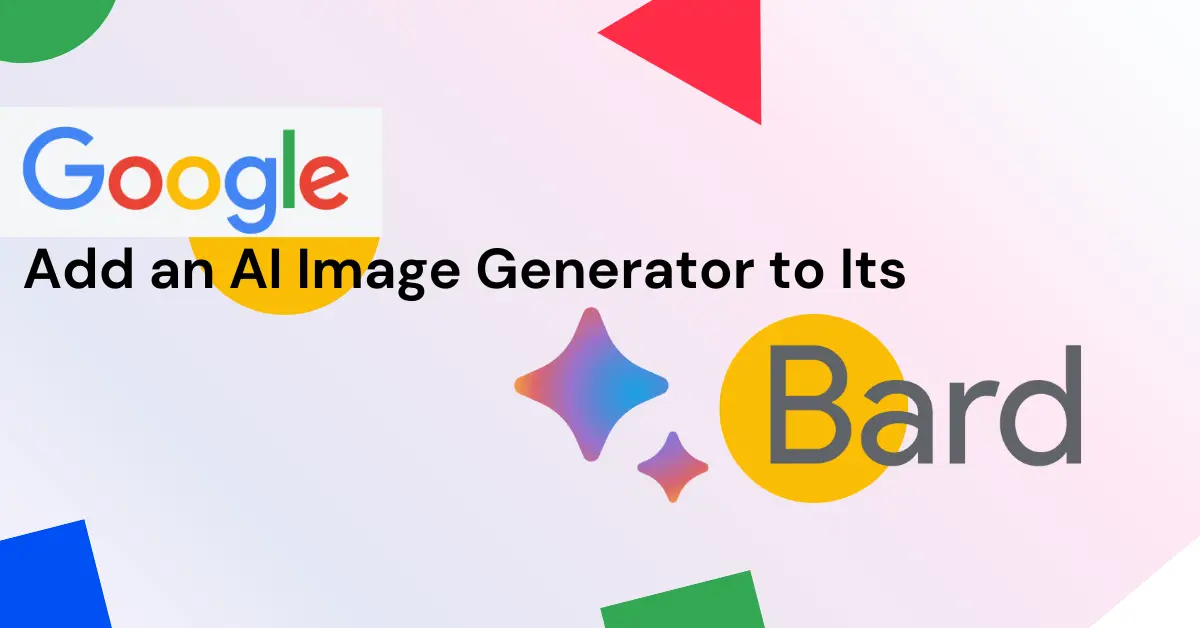 Could Google Add an AI Image Generator to Its Bard Chatbot
