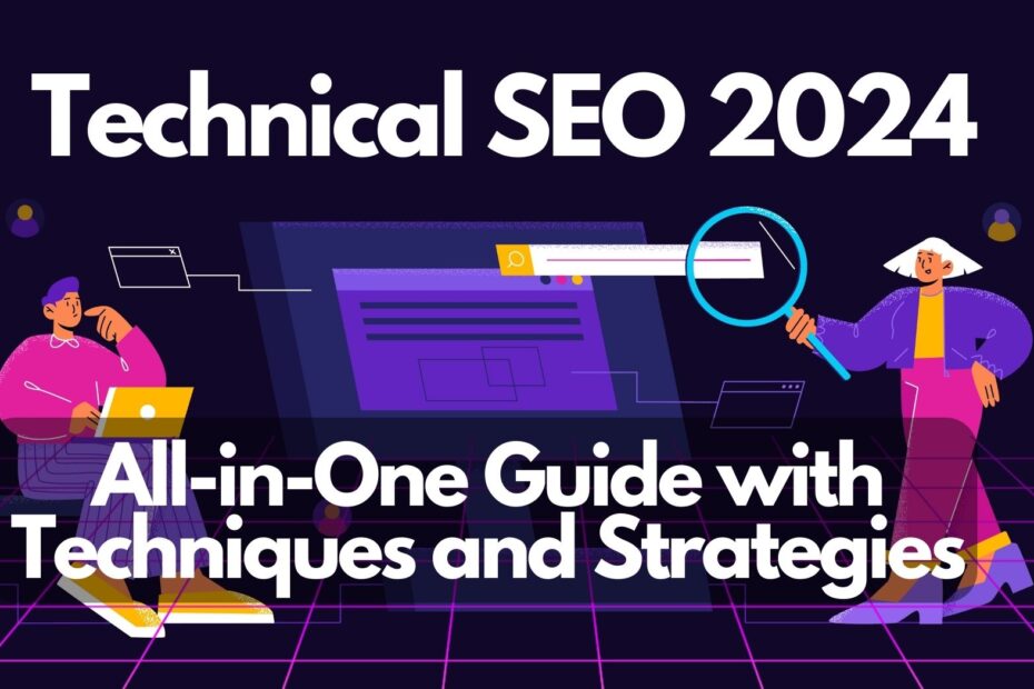 Technical SEO 2024- All-in-One Guide with Techniques and Strategies